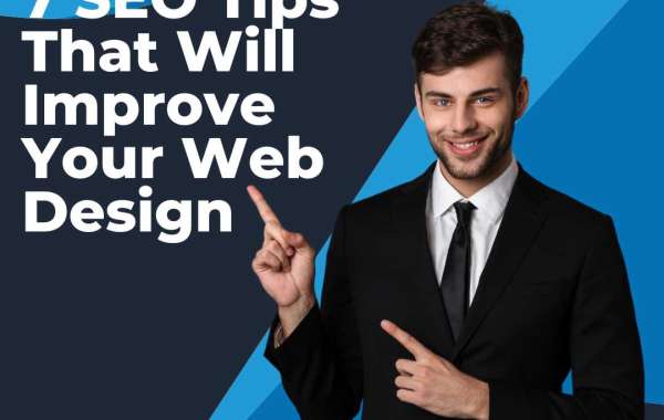 7 SEO Tips That Will Improve Your Web Design