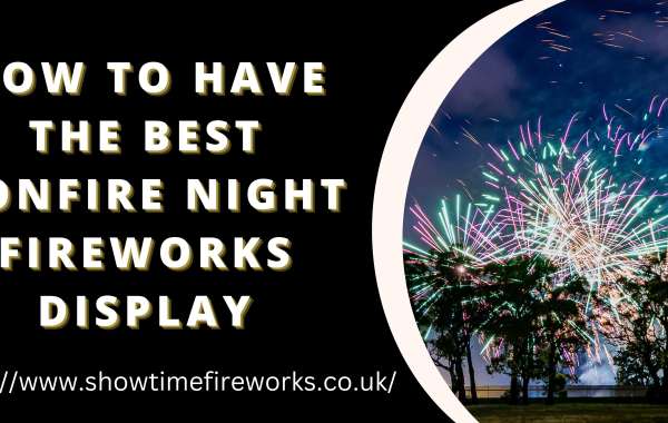 How to have the best Bonfire Night fireworks display.