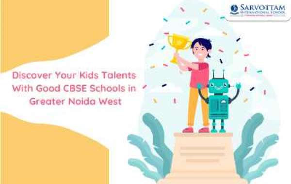 Discover Your Kids Talents With Good CBSE Schools in Greater Noida West.