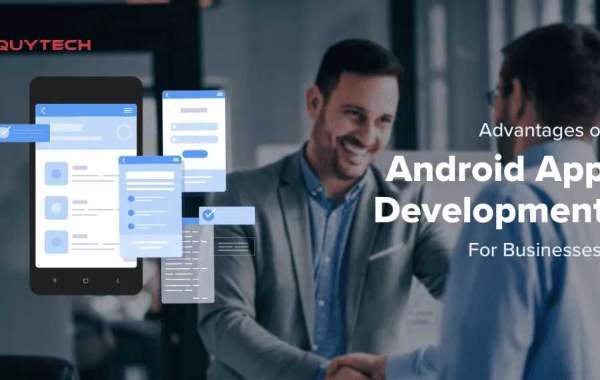 Advantages of Android App Development for Startups and Businesses