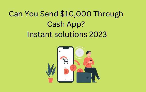 can you send $10000 through cash app ? Quick Guide 2023