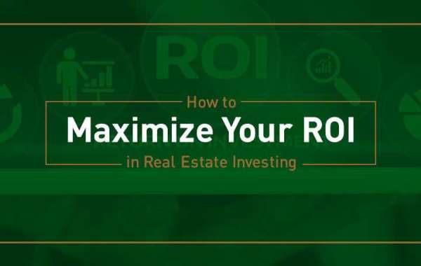 How to Maximize Your ROI in Real Estate Investing