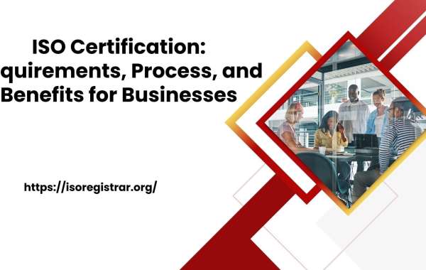 ISO Certification: Requirements, Process, and Benefits for Businesses