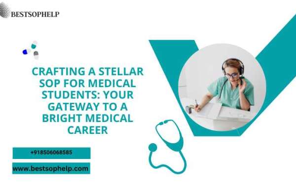 Crafting a Stellar SOP for Medical Students: Your Gateway to a Bright Medical Career