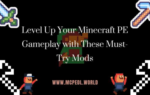 Level Up Your Minecraft PE Gameplay with These Must-Try Mods