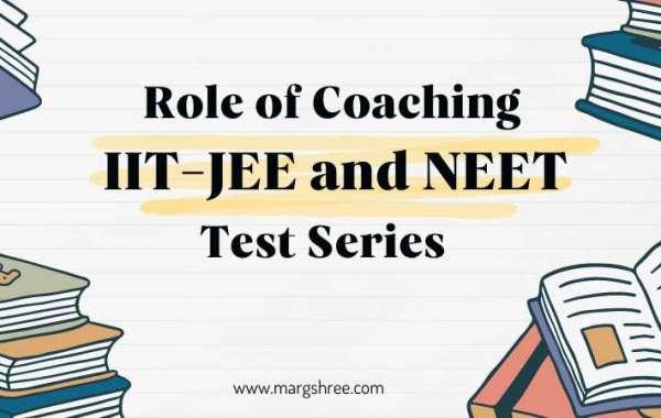 Role of Coaching in IIT-JEE and NEET Test Series