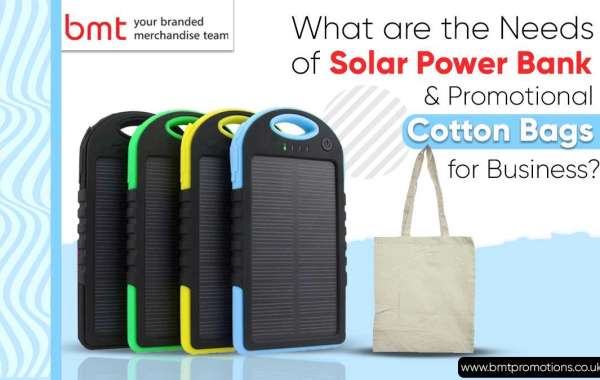 What are the Needs of Solar Power Bank & Promotional Cotton Bags for Business?