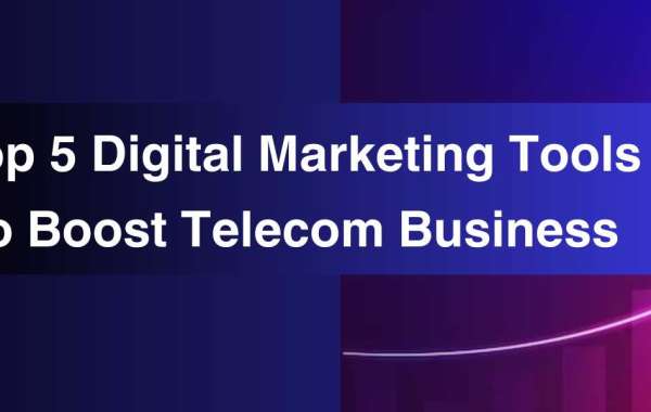 Top 5 Digital Marketing Tools to Boost Telecom Business