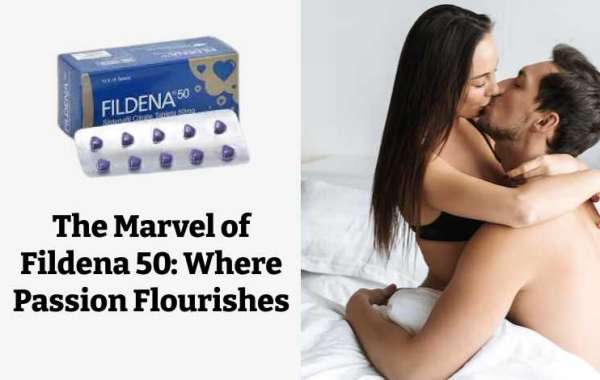 The Marvel of Fildena 50: Where Passion Flourishes