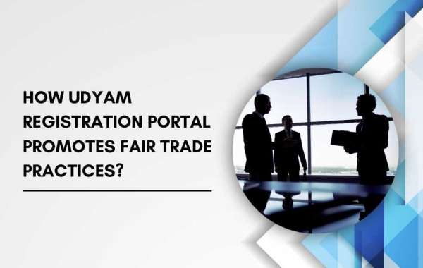 How Udyam Registration Portal Promotes Fair Trade Practices?