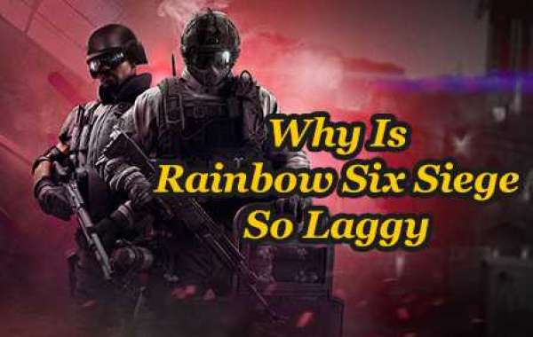 Why Is Your Rainbow Six Siege So Laggy