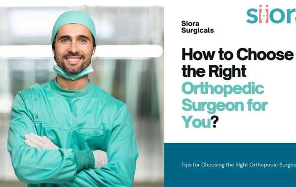 How to Choose the Right Orthopedic Surgeon for You?