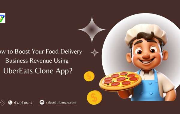 How to Boost Your Food Delivery Business Revenue Using UberEats Clone App?