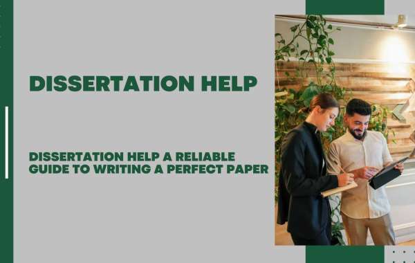 Dissertation Help A Reliable Guide to Writing a Perfect Paper