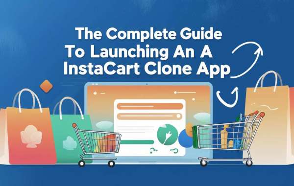 The Complete Guide to Launching an Instacart Clone App