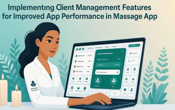 Implementing Client Management Features for Improved App Performance in Massage Therapy App