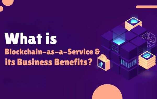 What is Blockchain-as-a-Service & its Business Benefits?