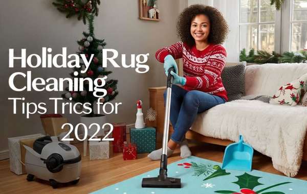 Holiday Rug Cleaning Tips and Trick for 2022